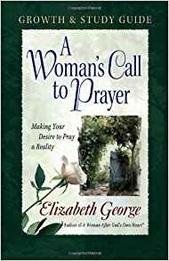 A Woman's Call To Prayer Growth And Study Guide PB - Elizabeth George